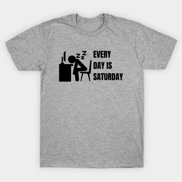 Every day is Saturday #2 T-Shirt by JunThara